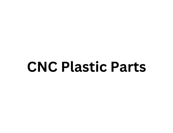 cnc plastic parts