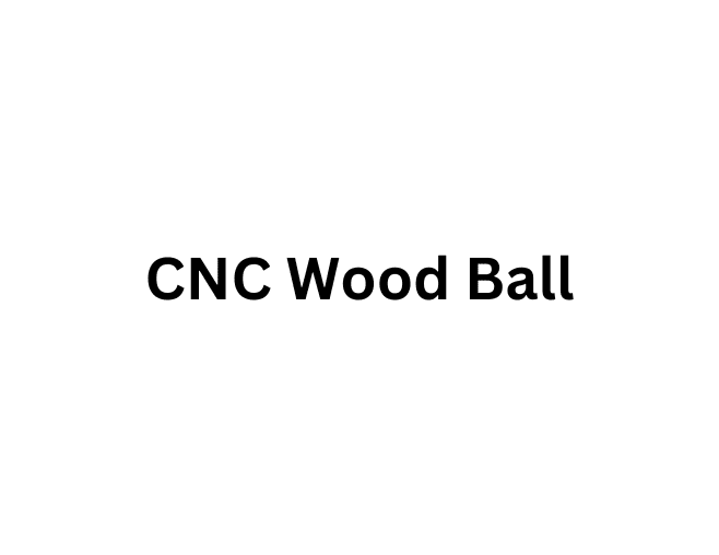 cnc wood ball